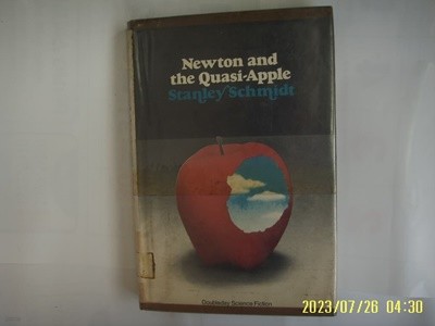 Stanley Schmidt / DOUBLEDAY / Newton and the Quasi Apple -외국판. 사진.꼭상세란참조