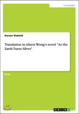 Translation in Alison Wong's novel "As the Earth Turns Silver"