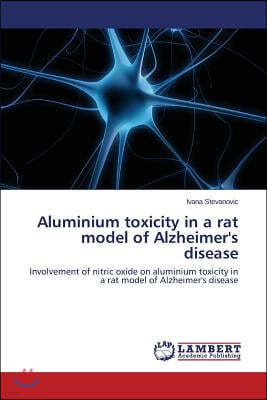 Aluminium toxicity in a rat model of Alzheimer's disease