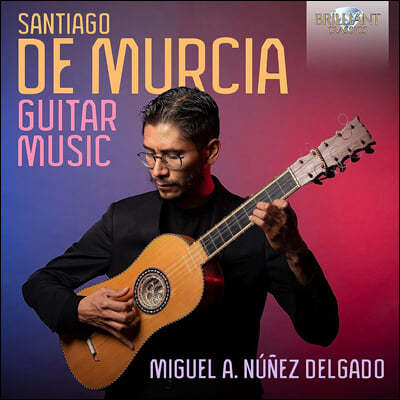 산티아고 데 무르시아: 기타 작품집 (Santiago de Murcia: Guitar Music)