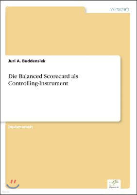 Die Balanced Scorecard als Controlling-Instrument