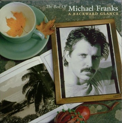 마이클 프랭스 (Michael Franks) - The Best Of Michael Franks: A Backward Glance