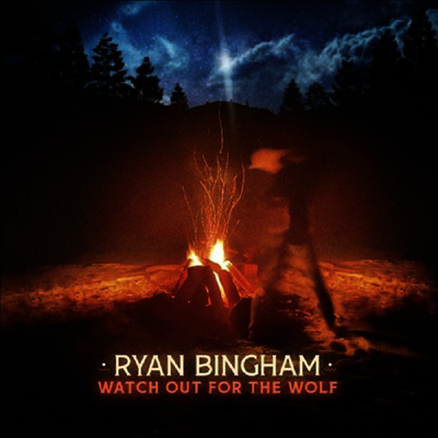 Ryan Bingham — Watch Out For The Wolf 앨범 커버