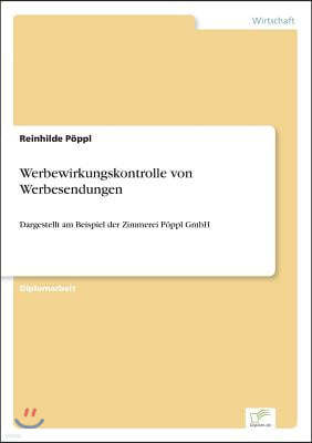 Werbewirkungskontrolle von Werbesendungen: Dargestellt am Beispiel der Zimmerei Poppl GmbH