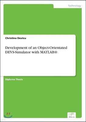 Development of an Object-Orientated DEVS-Simulator with MATLAB(R)