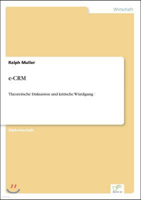 e-CRM: Theoretische Diskussion und kritische Wurdigung