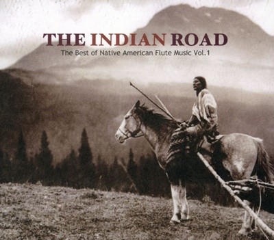 인디언 로드 - Indian Road - The Best Of Native American Flute Music Vol.1