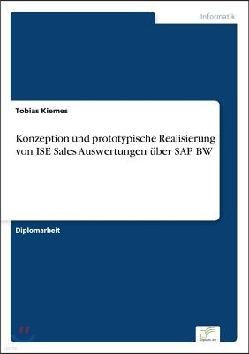 Konzeption und prototypische Realisierung von ISE Sales Auswertungen ?ber SAP BW