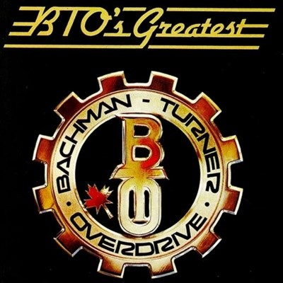 바크만 터너 오버드라이브 (Bachman-Turner Overdrive) -  BTO's Greatest(독일발매)