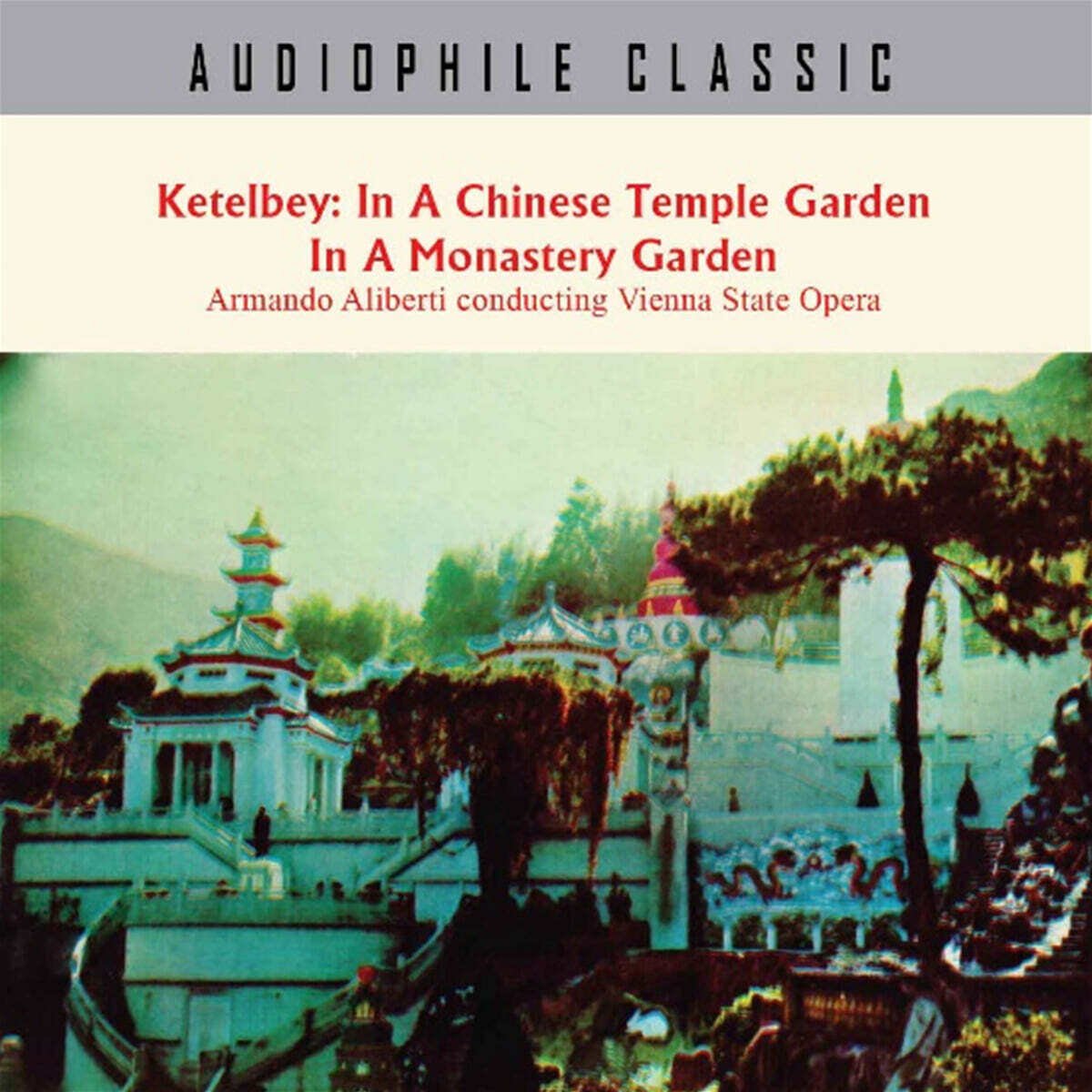 Armando Aliberti 케텔비: 중국 사원 정원에서 (Ketelbey: In a Chinese Temple-Garden)