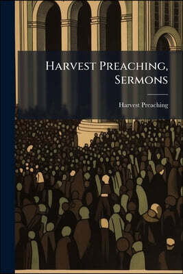 Harvest Preaching, Sermons
