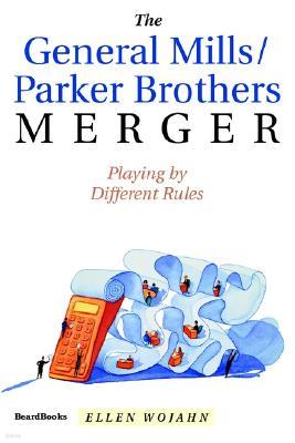 The General Mills/Parker Brothers Merger: Playing by Different Rules