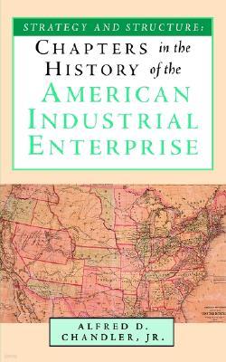 Strategy and Structure: Chapters in the History of the American Industrial Enterprise