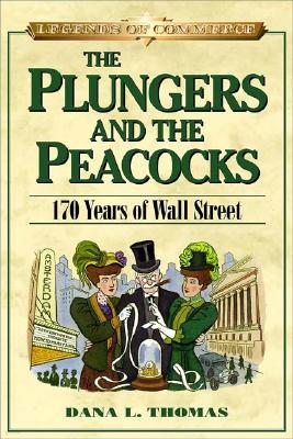 The Plungers & the Peacocks: 170 Years of Wall Street