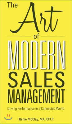 The Art of Modern Sales Management: Driving Performance in a Connected World