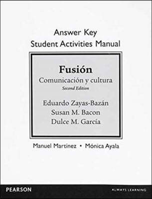 Student Activities Manual Answer Key for Fusion: Comunicacion Y Cultura