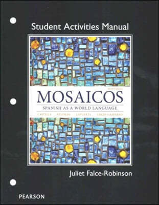 Student Activities Manual for Mosaicos: Spanish as a World Lanaguage