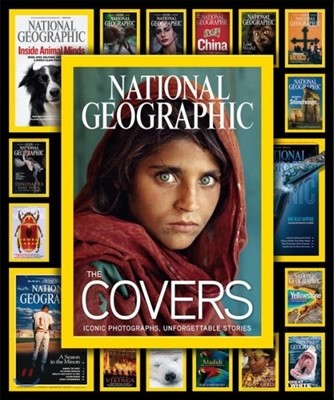 National Geographic The Covers: Iconic Photographs, Unforgettable Stories