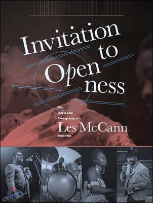 Invitation to Openness: The Jazz & Soul Photography of Les McCann 1960-1980