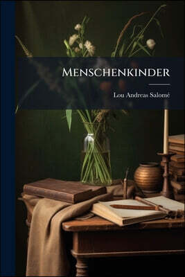 Menschenkinder: Novellensammlung...