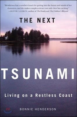 The Next Tsunami: Living on a Restless Coast