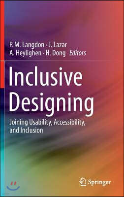 Inclusive Designing: Joining Usability, Accessibility, and Inclusion