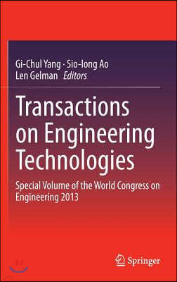 Transactions on Engineering Technologies: Special Volume of the World Congress on Engineering 2013