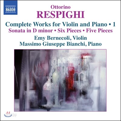 Emy Bernecoli 레스피기: 바이올린 소나타, 6개의 소품, 5개의 소품, 지그 (Respighi: Sonatain D minor, Six Pieces, Five Pieces, Giga)