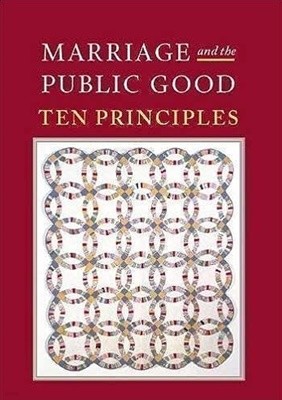 Marriage and the Public Good: Ten Principles