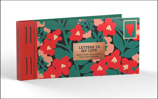 Inspired Letters to My Love: Write Now. Read Later. Treasure Forever.