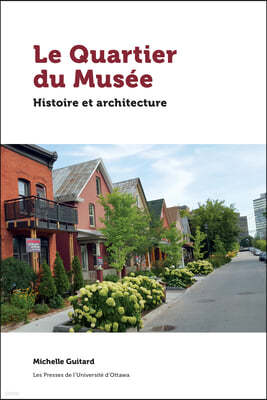 Le Quartier Du Musée: Histoire Et Architecture