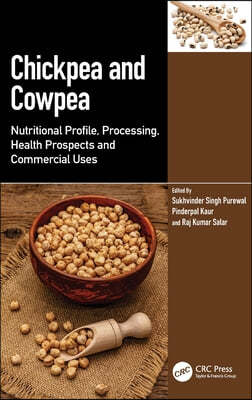 Chickpea and Cowpea: Nutritional Profile, Processing, Health Prospects and Commercial Uses