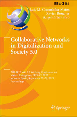 Collaborative Networks in Digitalization and Society 5.0: 24th Ifip Wg 5.5 Working Conference on Virtual Enterprises, Pro-Ve 2023, Valencia, Spain, Se