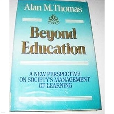 Beyond Education: A New Perspective on Society's Management of Learning