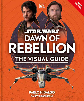 Star Wars Dawn of Rebellion the Visual Guide