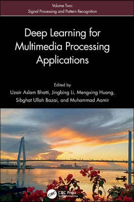 Deep Learning for Multimedia Processing Applications: Volume Two: Signal Processing and Pattern Recognition