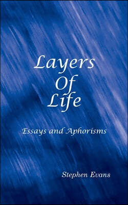 Layers of Life: Essays and Aphorisms