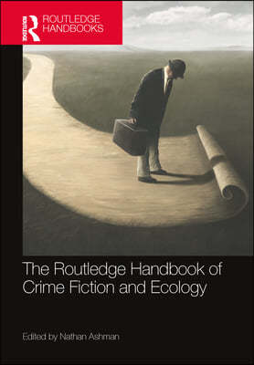 Routledge Handbook of Crime Fiction and Ecology