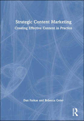Strategic Content Marketing: Creating Effective Content in Practice