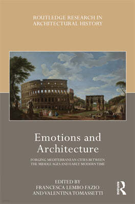 Emotions and Architecture: Forging Mediterranean Cities Between the Middle Ages and Early Modern Time