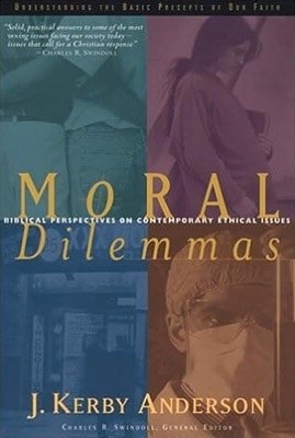 Moral Dilemmas: Biblical Perspectives on Contemporary Ethical Issues