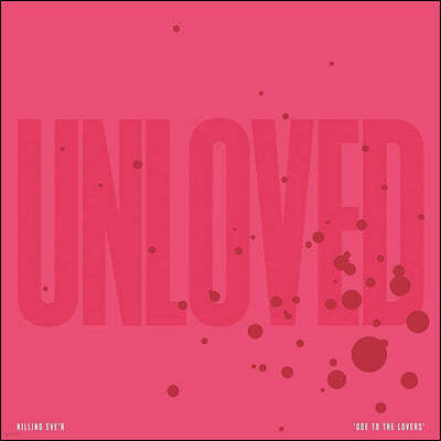 Unloved - ų̺ OST (Killing Eve'r "Ode To The Lovers" by Unloved) [ȭƮ & ũ ÷ ÷ LP]