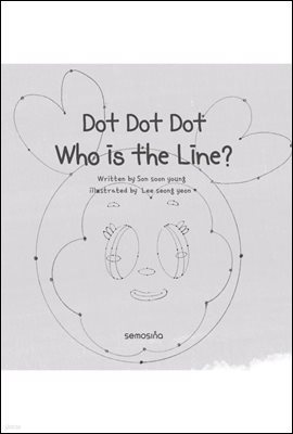 Dot Dot Dot, Who is the Line?
