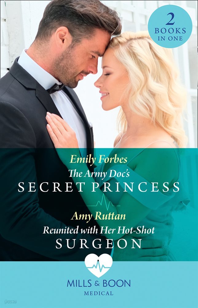 The Army Doc's Secret Princess / Reunited With Her Hot-Shot Surgeon