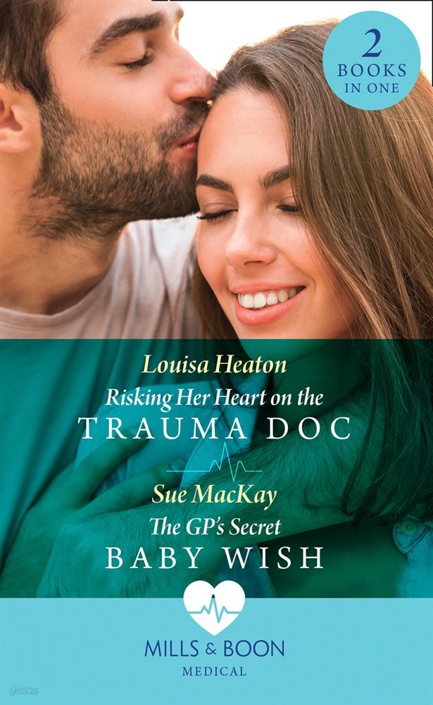 Risking Her Heart On The Trauma Doc / The Gp's Secret Baby Wish