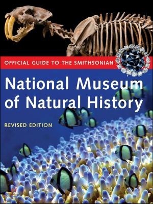 Official Guide to the Smithsonian National Museum of Natural History