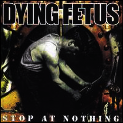Dying Fetus - Stop at Nothing (CD) (수입)