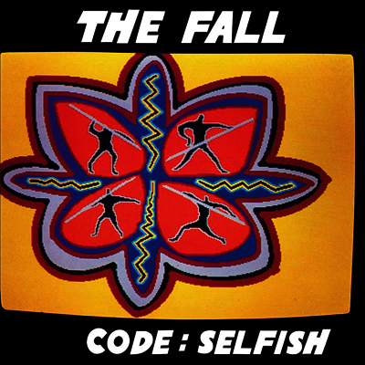 The Fall — Code: Selfish 앨범 커버