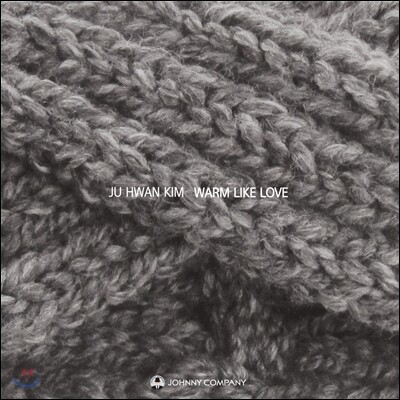 김주환 - Warm Like Love