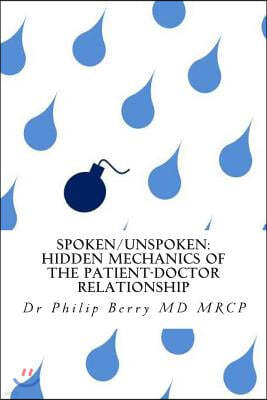 Spoken/Unspoken: hidden mechanics of the patient-doctor relationship